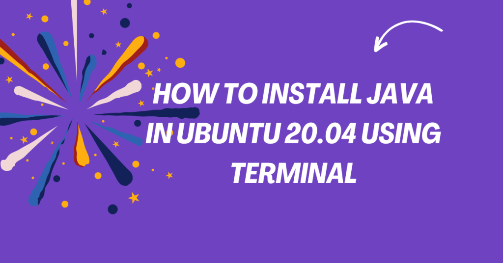 Install Java In Ubuntu 20.04 Using Terminal