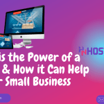 Unlock The Power of a Website For Your Small Business: 5 Benefits You Can’t Ignore