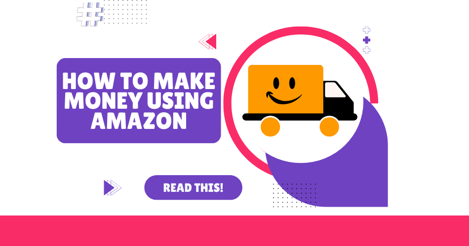 How to make money using Amazon