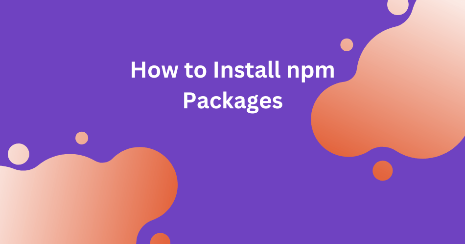 How to Install npm Packages