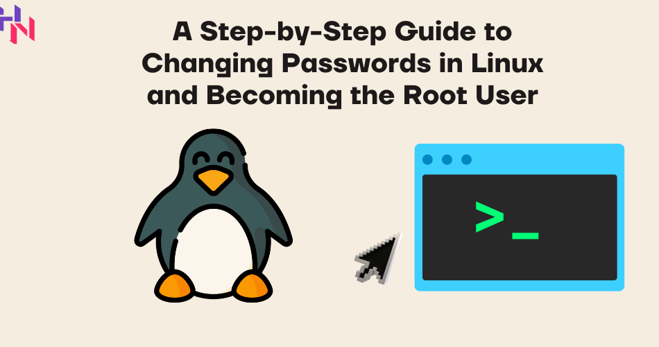 A Step-by-Step Guide to Changing Passwords in Linux and Becoming the Root User