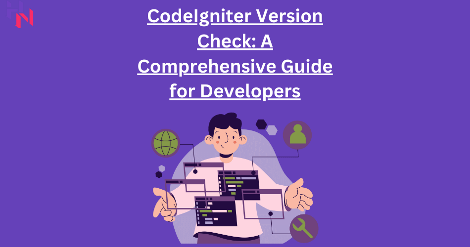 CodeIgniter Version Check: A Comprehensive Guide for Developers