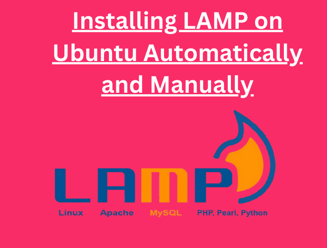 A Step-by-Step Guide: Installing LAMP on Ubuntu Automatically and Manually