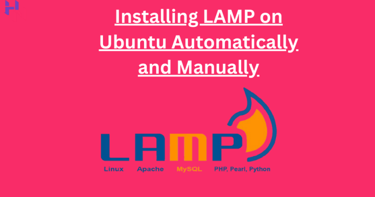 A Step-by-Step Guide: Installing LAMP on Ubuntu Automatically and Manually