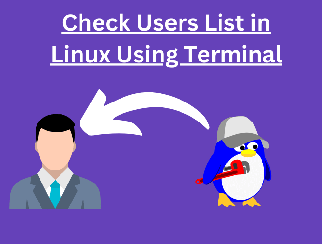 A Comprehensive Guide: How to Check Users List in Linux Using Terminal?