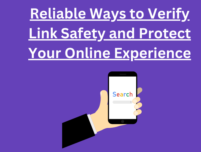 Secure Surfing: 6 Reliable Ways to Verify Link Safety and Protect Your Online Experience