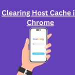 How to Clear the Host Cache in Chrome: A Step-by-Step Guide