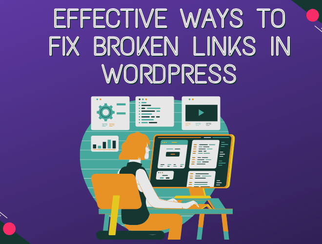 How to Fix Broken Links in WordPress: A Step-by-Step Guide