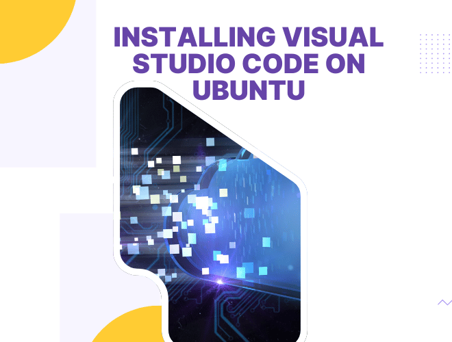 A Step-by-Step Guide: Installing Visual Studio Code on Ubuntu