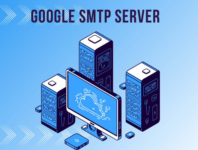 Unlocking the Power of Google SMTP Server: A Step-by-Step Guide for Effective Email Communication