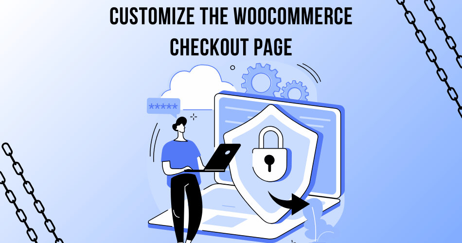 Customize the WooCommerce Checkout Page