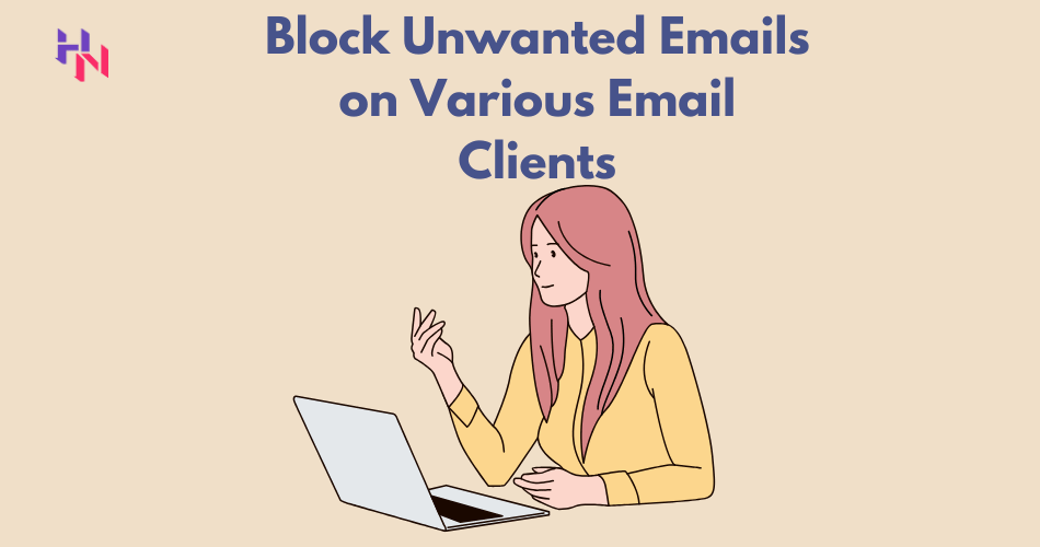 Block Unwanted Emails on Various Email Clients