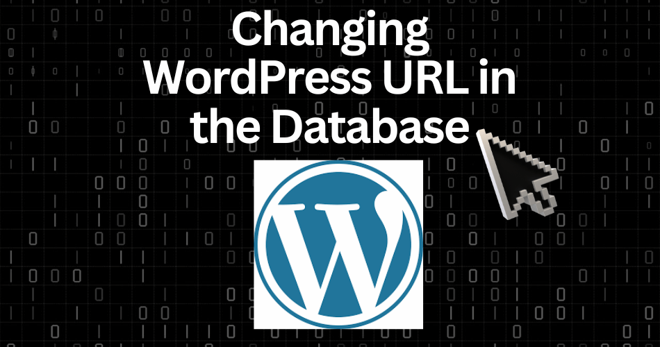 Changing WordPress URL in the Database