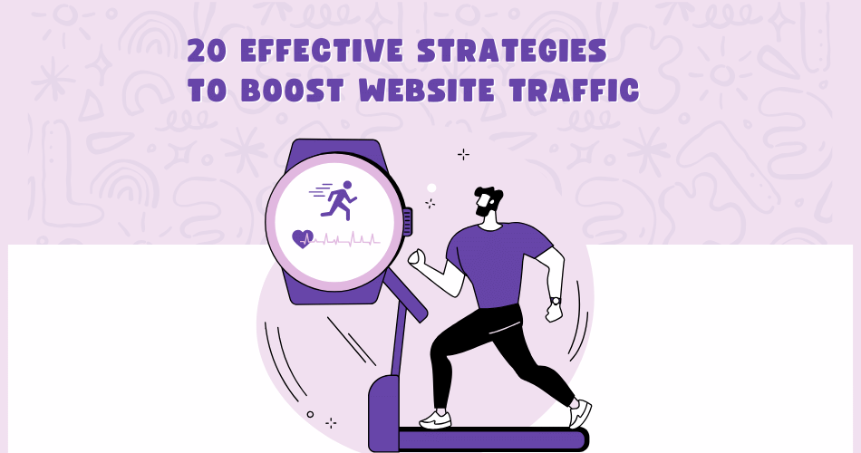 20 Effective Strategies to Boost Website Traffic