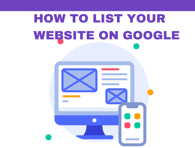 How to List Your Website on Google: A Step-by-Step Guide