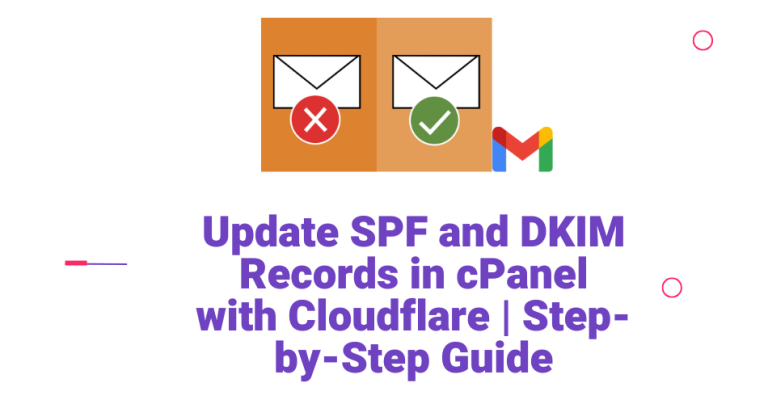 Update SPF and DKIM Records in cPanel with Cloudflare | Step-by-Step Guide