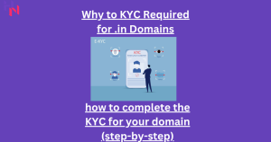 KYC for .IN Domains: Why It’s Required & How to Complete Verification Fast
