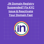 .IN Domain Registry Suspended? Fix KYC Issue & Reactivate Your Domain Fast